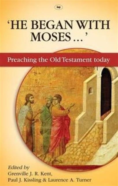 He Began With Moses : Preaching The Old Testament Today, Paperback / softback Book