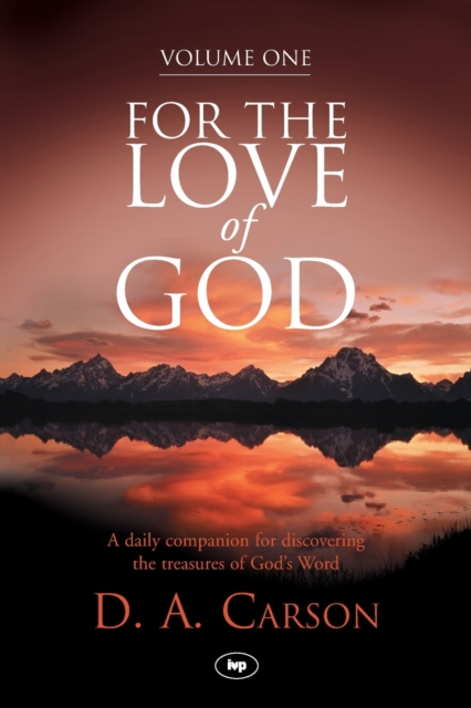 For the Love of God, Volume 1 : A Daily Companion For Discovering The Riches Of God'S Word, Paperback / softback Book