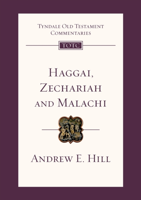 Haggai, Zechariah and Malachi : Tyndale Old Testament Commentary, Paperback / softback Book