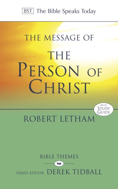 The Message of the Person of Christ : The Word Made Flesh, Paperback / softback Book
