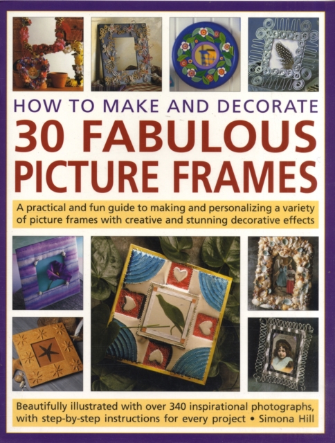 How to Make and Decorate 30 Fabulous Picture Frames, Paperback / softback Book