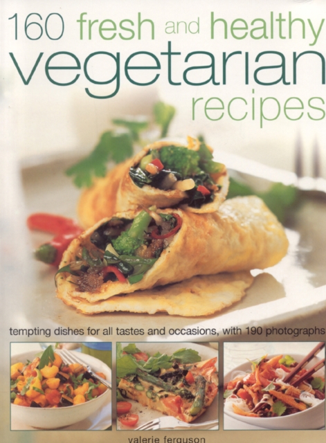 160 Fresh and Healthy Vegetarian Recipes, Paperback / softback Book