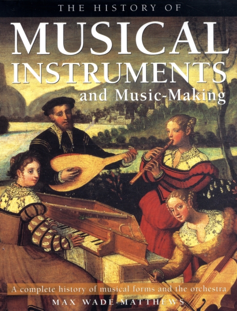 History of Musical Instruments and Music-making, Paperback / softback Book