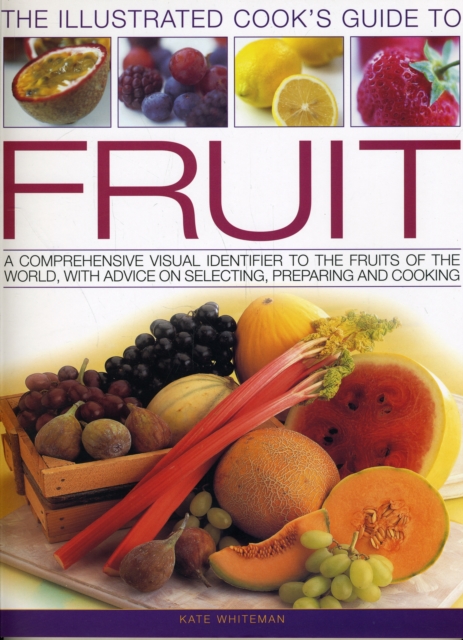 Illustrated Cook's Guide to Fruit, Paperback / softback Book