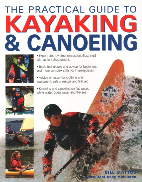 The Practical Guide to Kayaking and Canoeing, Paperback / softback Book