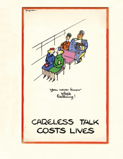 CARELESS TALK COSTS LIVES, Hardback Book