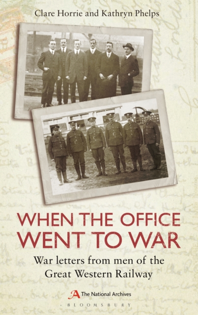 When the Office Went to War : War Letters from Men of the Great Western Railway, EPUB eBook