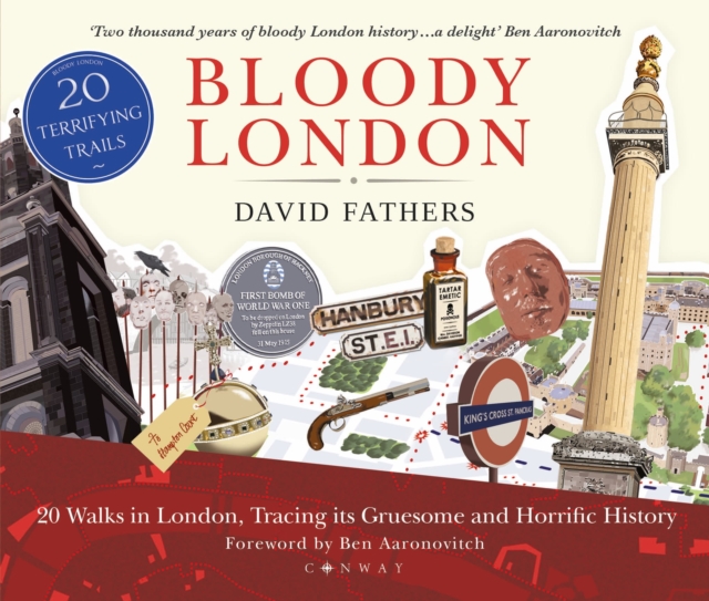 Bloody London : 20 Walks in London, Taking in its Gruesome and Horrific History, Paperback / softback Book