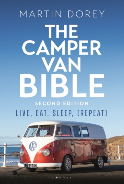 The Camper Van Bible 2nd edition : Live, Eat, Sleep (Repeat), EPUB eBook