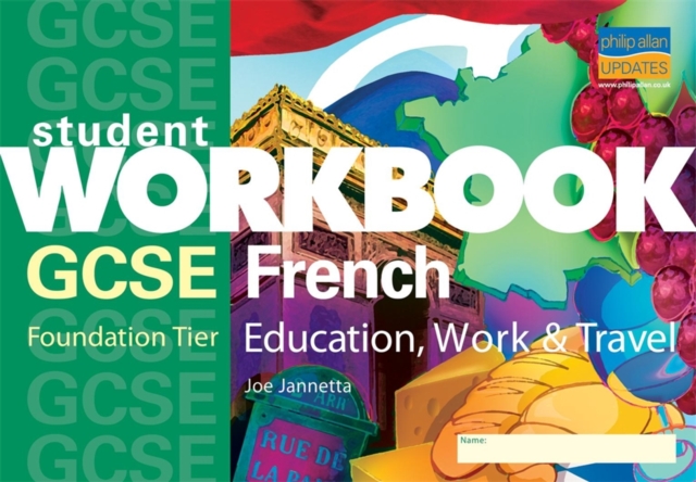 GCSE French : Education, Work and Travel Foundation Tier, Paperback Book