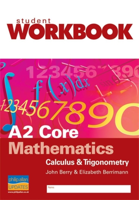 A2 Core Mathematics : Calculus and Trigonometry, Paperback Book