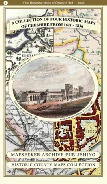 A Cheshire 1611 - 1840 - Fold Up Map that features a collection of Four Historic Maps, John Speed's County Map 1611, Johan Blaeu's County Map of 1648, Thomas Moules County Map of 1840 and Cole and Rop, Paperback / softback Book