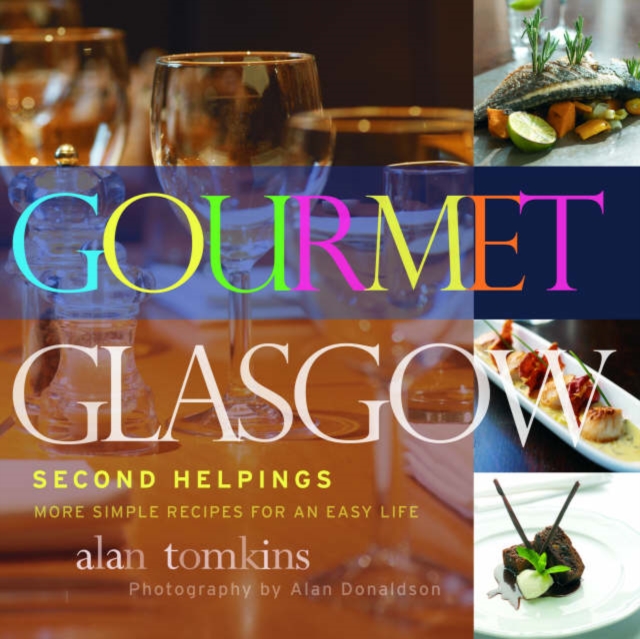 Gourmet Glasgow: Vol. 2 : Second Helpings, Paperback / softback Book