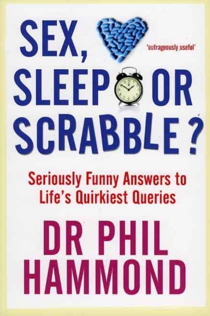 Sex, Sleep or Scrabble? : Seriously Funny Answers to Life's Quirkiest Queries, Hardback Book