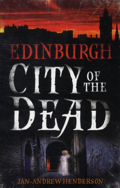 Edinburgh : City of the Dead, Paperback / softback Book