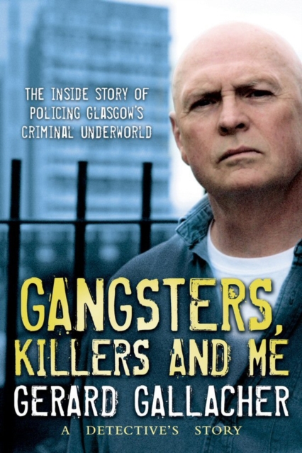 Gangsters, Killers and Me : A Detective's Story, Hardback Book