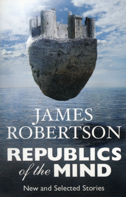 Republics of the Mind : New and Selected Stories, Paperback / softback Book