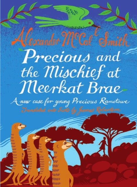 Precious and the Mischief at Meerkat Brae : A Young Precious Ramotswe Case, Hardback Book