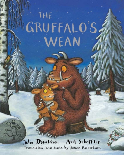 The Gruffalo's Wean : The Gruffalo's Child in Scots, Paperback / softback Book