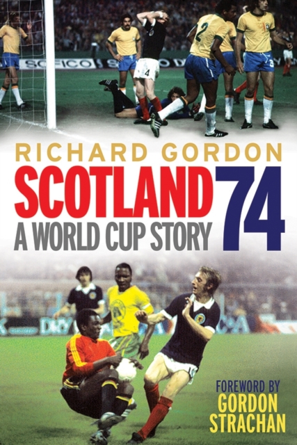 Scotland '74 : A World Cup Story, Paperback / softback Book