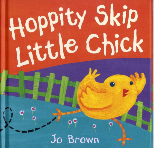 Hoppity Skip Little Chick, Hardback Book
