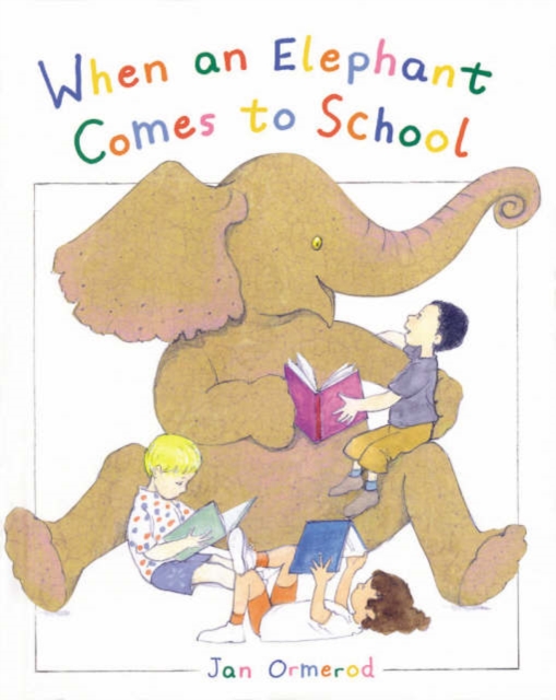 When an Elephant Comes to School, Paperback Book