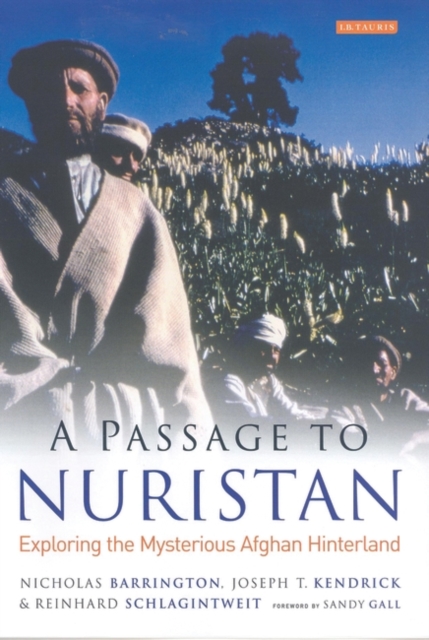 A Passage to Nuristan : Exploring the Mysterious Afghan Hinterland, Hardback Book