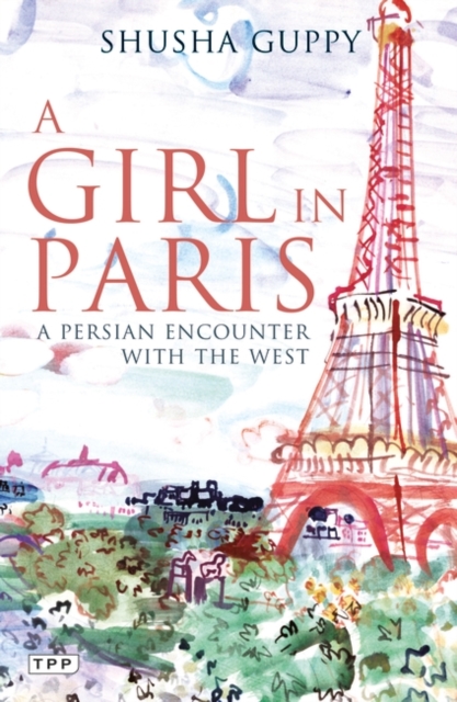 Girl in Paris : A Persian Encounter with the West, Paperback / softback Book