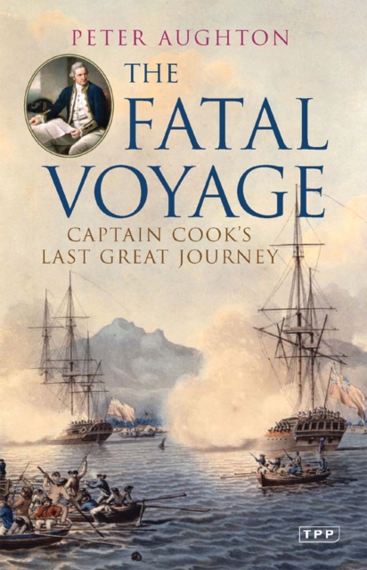 The Fatal Voyage : Captain Cook's Last Great Journey, Paperback / softback Book