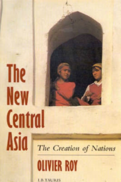 The New Central Asia : Geopolitics and the Birth of Nations, Paperback / softback Book