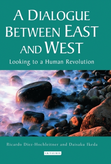 A Dialogue Between East and West : Looking to a Human Revolution, Hardback Book