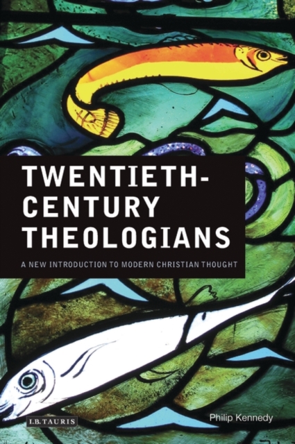 Twentieth Century Theologians : A New Introduction to Modern Christian Thought, Hardback Book