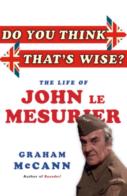 Do You Think That's Wise? : The Life of John Le Mesurier, EPUB eBook