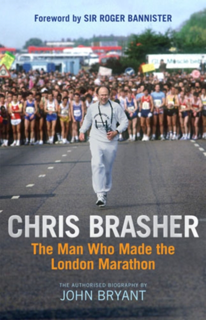 Chris Brasher : The Man Who Made the London Marathon, EPUB eBook