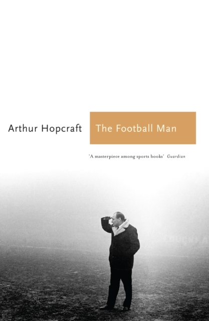 The Football Man : People & Passions in Soccer, EPUB eBook
