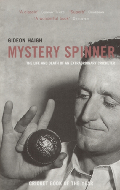 Mystery Spinner : The Life and Death of an Extraordinary Cricketer, EPUB eBook