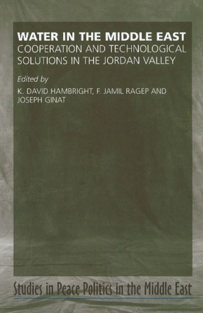 Water in the Middle East : Cooperation and Technological Solutions in the Jordan Valley, Hardback Book