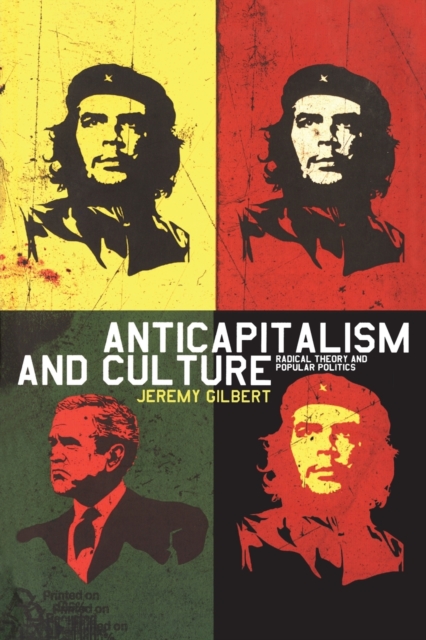 Anticapitalism and Culture : Radical Theory and Popular Politics, Paperback / softback Book