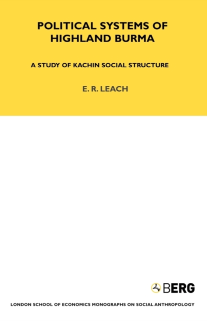 Political Systems of Highland Burma : A Study of Kachin Social Structure, Paperback / softback Book