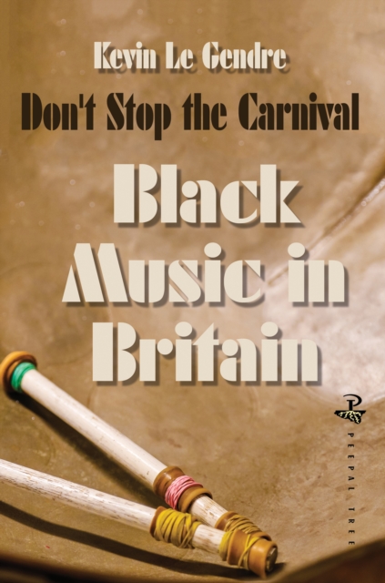Don't Stop the Carnival : Black Music in Britain, EPUB eBook