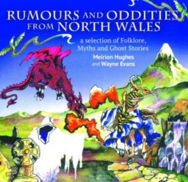 Compact Wales: Rumours and Oddities from North Wales - Selection of Folklore, Myths and Ghost Stories from Wales, A, Paperback / softback Book