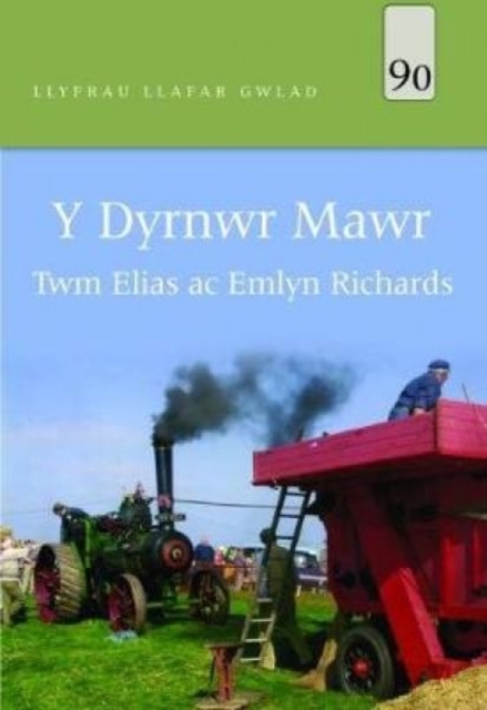 Llyfrau Llafar Gwlad: 90. Dyrnwr Mawr, Y, Paperback / softback Book