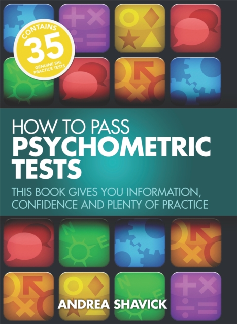 How To Pass Psychometric Tests 3rd Edition : This Book Gives You Information, Confidence and Plenty of Practice, Paperback / softback Book