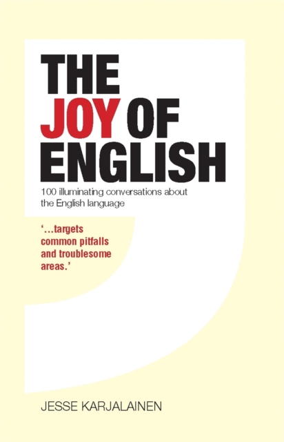 The Joy Of English : 100 Illuminating Conversations about the English Language, Hardback Book