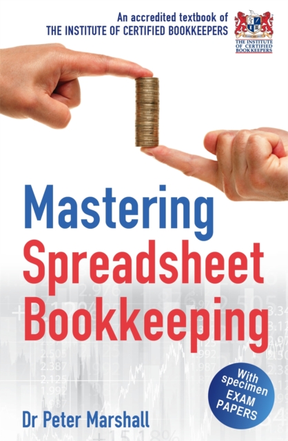 Mastering Spreadsheet Bookkeeping : Practical Manual on How To Keep Paperless Accounts, Paperback / softback Book
