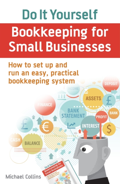 Do It Yourself BookKeeping for Small Businesses : How to set up and run an easy, practical bookkeeping system, EPUB eBook