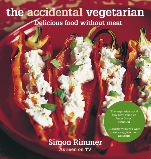 The Accidental Vegetarian : Delicious food without meat, EPUB eBook
