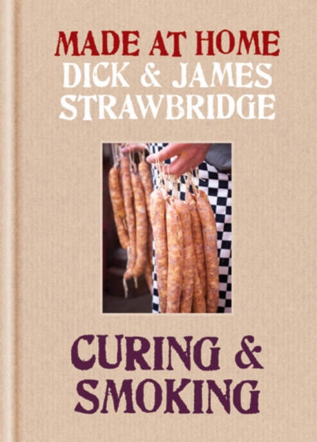 Made at Home: Curing & Smoking : From Dry Curing to Air Curing and Hot Smoking, to Cold Smoking, EPUB eBook
