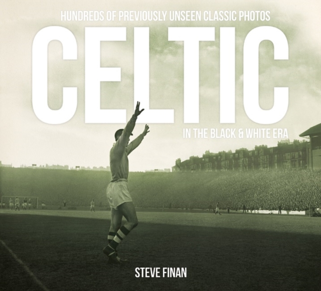 Celtic In The Black & White Era, Hardback Book