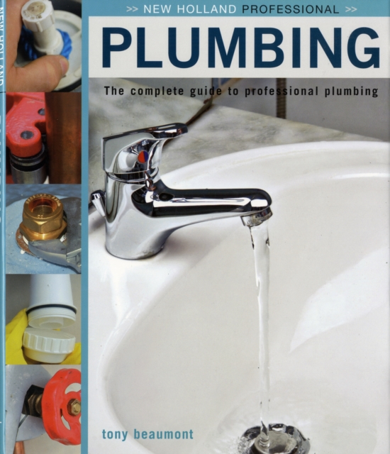Plumbing : The Complete Guide to Professional Plumbing, Hardback Book